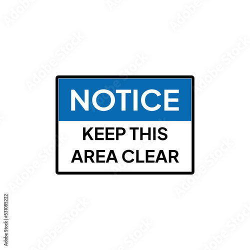 Warning sign or label for industrial.  Caution or notice for keep this area clear.
