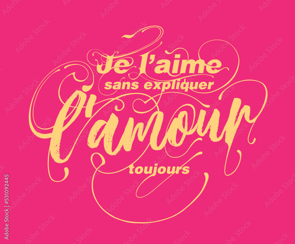 french quote with custom scripts illustration translation is i love without reason, love always