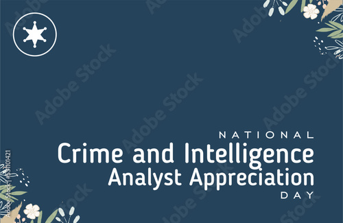 National Crime and Intelligence Analyst Appreciation Day. Holiday concept. Template for background, banner, card, poster, t-shirt with text inscription