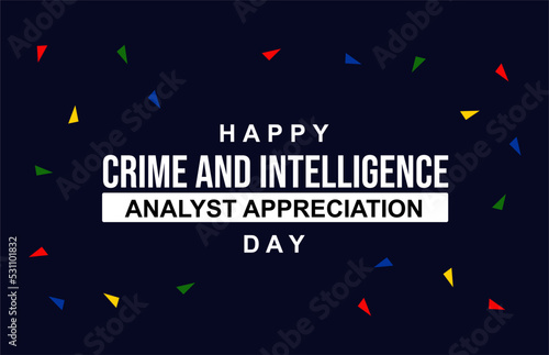 National Crime and Intelligence Analyst Appreciation Day. Holiday concept. Template for background, banner, card, poster, t-shirt with text inscription
