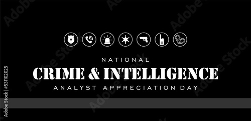 National Crime and Intelligence Analyst Appreciation Day. Holiday concept. Template for background, banner, card, poster, t-shirt with text inscription