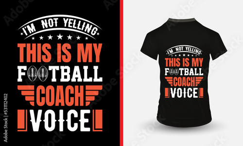 I'm not yelling this is my football coach voice t-shirt design