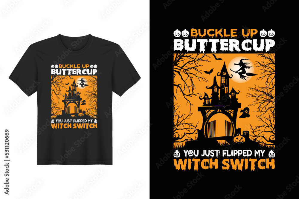 Buckle Up Buttercup You Just Flipped My Witch Switch, Halloween T Shirt Design Buckle Up Buttercup You Just Flipped My Witch Switch, Halloween T Shirt Design