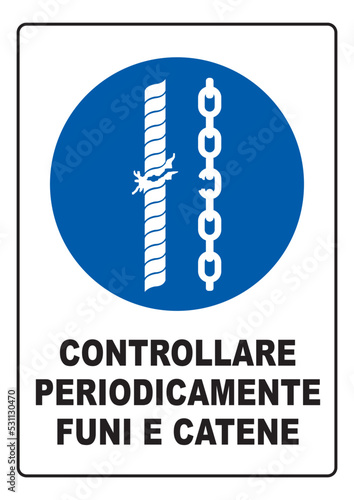 Cartello controllare periodicamente funi e catene, rotto, operai, cantieri, edifici, aziende, ponteggi