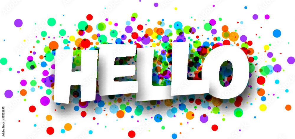 Banner with hello sign on colorful rounds confetti background. Banner with hello sign on colorful rounds confetti background.