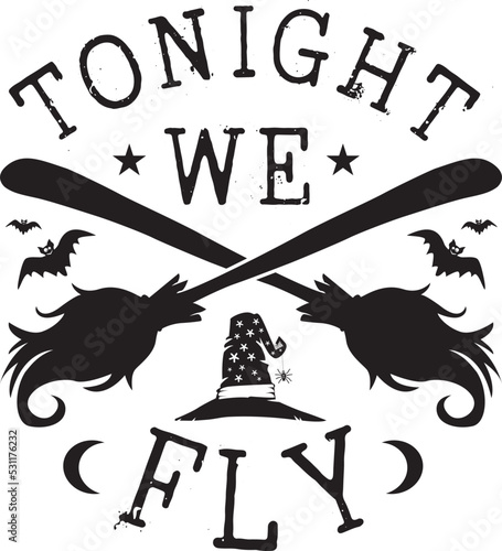 Tonight We Fly, Witch, Happy Halloween, Vector Illustration File