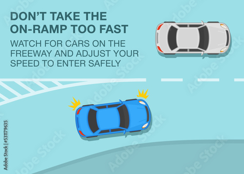 Safe driving tips and traffic regulation rules. Don't take the on-ramp too fast, watch for cars on the freeway and adjust speed. Blue sedan car entering a highway. Flat vector illustration template.