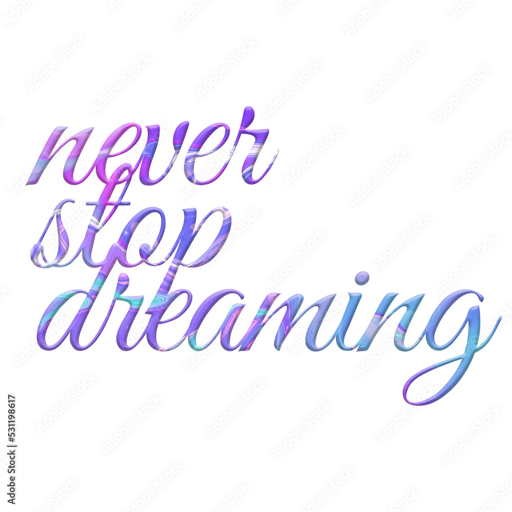 Obraz premium Never stop dreaming quotes