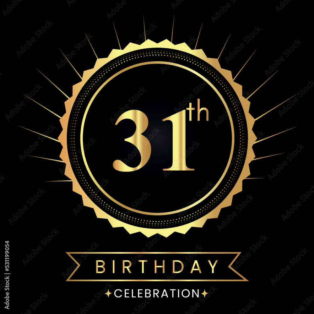 Fototapeta premium Happy 31th birthday with gold badges isolated on black background. Premium design for poster, banner, birthday card, greeting card, birthday celebrations, invitation card, congratulations.