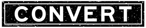 Grunge black convert word square rubber seal stamp on white background