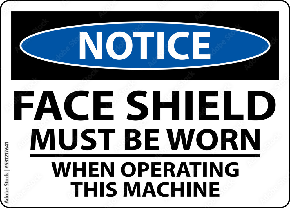 Notice Face Shield Must Be Worn Sign On White Background