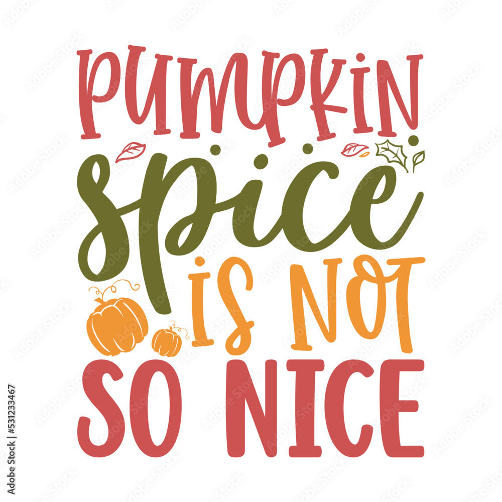 Pumpkin spice is not so nice svg Pumpkin spice is not so nice svg