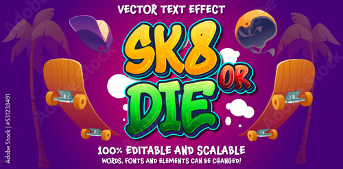 Skater editable text effect, Sk8 or die urban style font template ready to use
