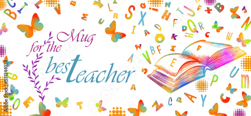 Mug design. The best teacher. Opened book. Gift. Vector illustration