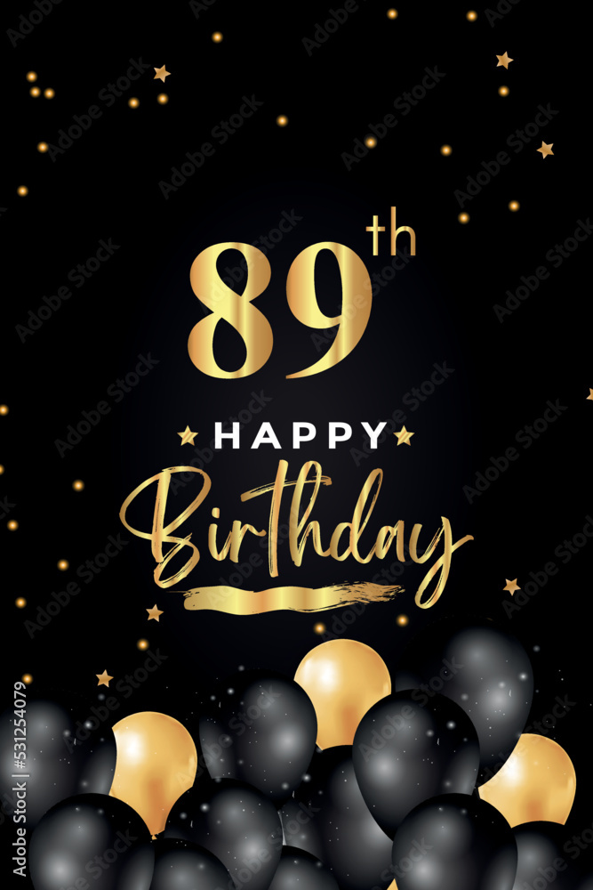 Happy 89th birthday with black and gold balloon, star, grunge brush on black background. Premium design for poster, birthday celebrations, birthday card, banner, greetings card, ceremony.