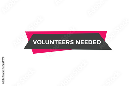 Volunteers needed Colorful label sign template. Volunteer needed symbol web banner.
