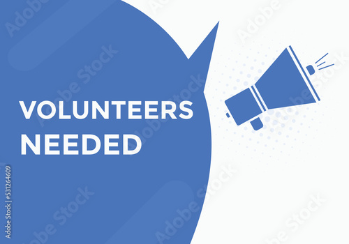 Volunteers needed button. speech bubble. Volunteer needed web banner template. Vector Illustration. 
