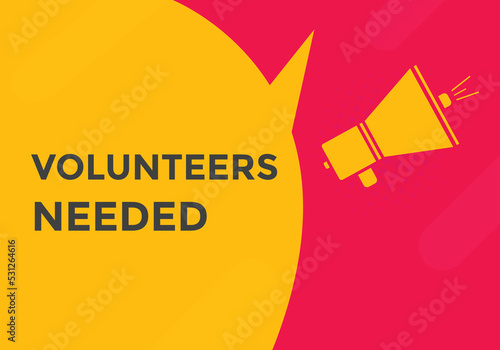 Volunteers needed button. speech bubble. Volunteer needed web banner template. Vector Illustration. 
