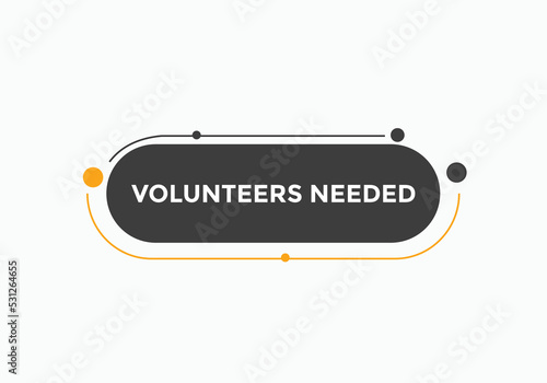 Volunteers needed button. speech bubble. Volunteer needed web banner template. Vector Illustration. 
