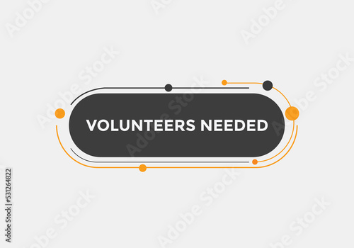 Volunteers needed button. speech bubble. Volunteer needed web banner template. Vector Illustration. 
