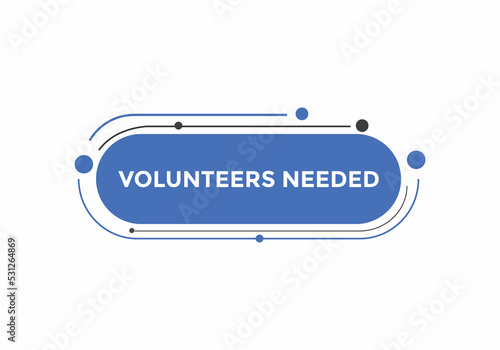 Volunteers needed button. speech bubble. Volunteer needed web banner template. Vector Illustration. 
