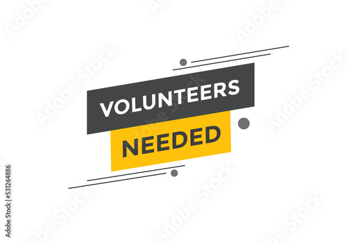 Volunteers needed button. speech bubble. Volunteer needed web banner template. Vector Illustration. 

