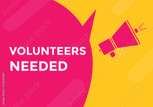 Volunteers needed button. speech bubble. Volunteer needed web banner template. Vector Illustration. 
