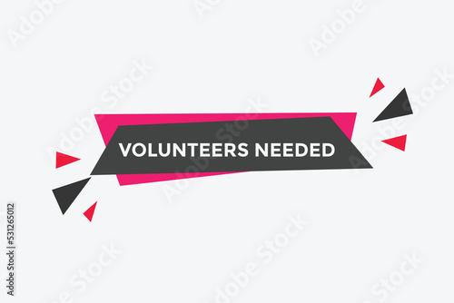 Volunteers needed button. speech bubble. Volunteer needed web banner template. Vector Illustration. 
