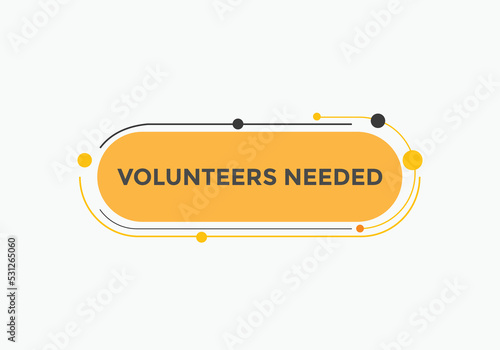 Volunteers needed button. speech bubble. Volunteer needed web banner template. Vector Illustration. 
