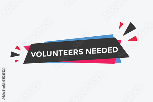 Volunteers needed button. speech bubble. Volunteer needed web banner template. Vector Illustration. 
