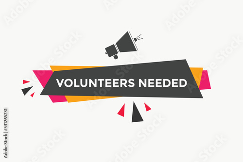Volunteers needed button. speech bubble. Volunteer needed web banner template. Vector Illustration. 
