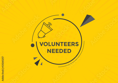 Volunteers needed button. speech bubble. Volunteer needed web banner template. Vector Illustration. 
