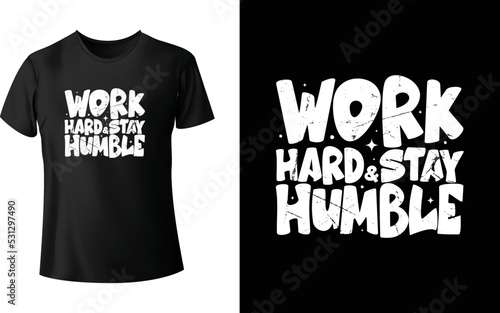 work hard and stay humble t-shirt design