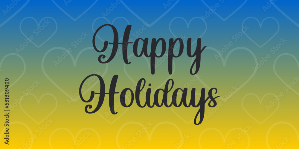 Happy Holidays. Text on a gradient background in the colors of the Ukrainian flag. Horizontal holiday banner. Vector.
