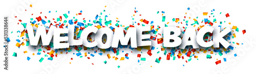 Banner with welcome back sign on colorful confetti background.