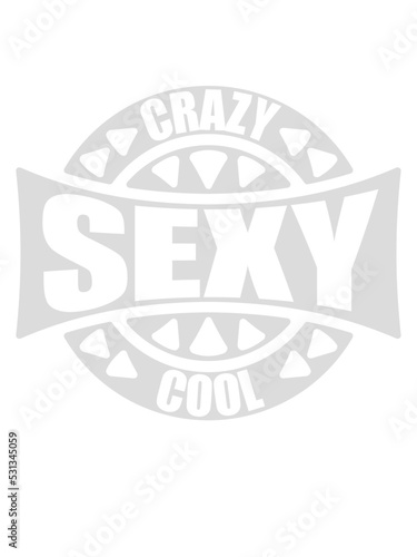 crazy sexy cool Design 