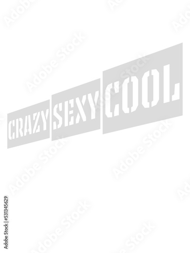 crazy sexy cool Design 