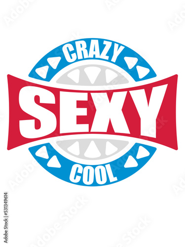 crazy sexy cool Design 