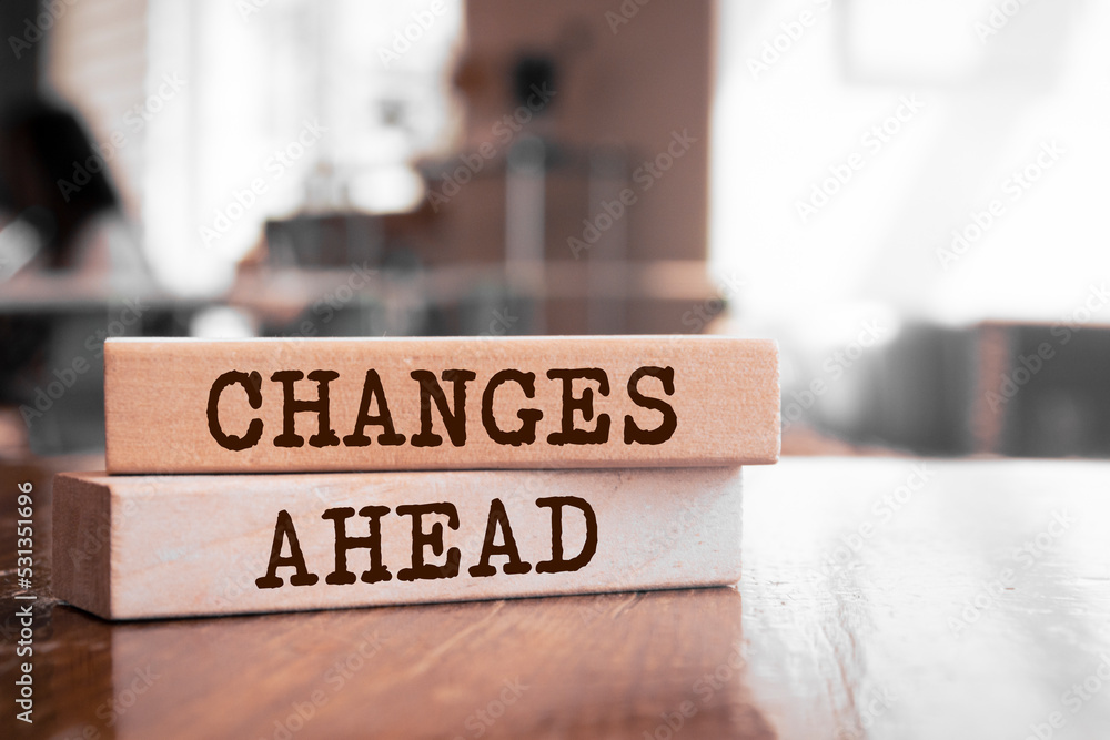 Text sign showing Changes Ahead Text sign showing Changes Ahead