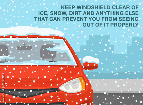Safe car driving rules and tips. Winter season driving. Keep windshield clear of ice, snow, dirt and anything else that can prevent you from seeing out of it properly. Flat vector illustration.