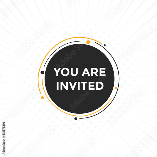 You are invited button. speech bubble. You are invited web banner template. Vector Illustration. 
