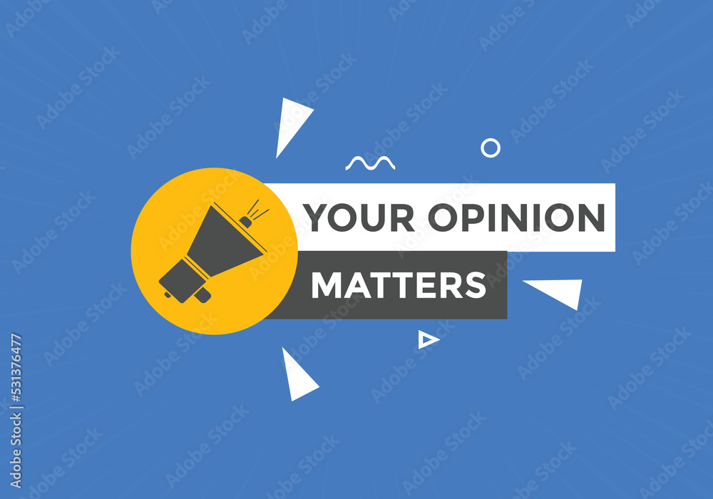Your opinion matters button. speech bubble. Your opinion matter web banner template. Vector Illustration. 
 - obrazy, fototapety, plakaty 