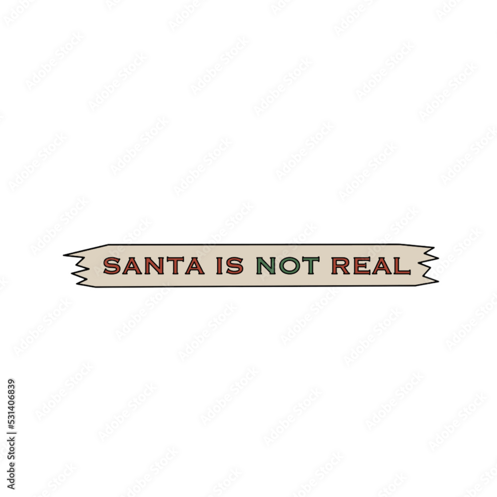 Santa is not REAL Santa is not REAL