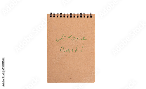 Positive statements. A phrase on a note sheet on a white background. Motivational concept with handwritten text. Craft notebook. phrase welcome back © Diana