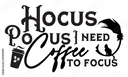 Fotografia Funny hand lettering Halloween quote - Hocus Pocus I need coffee to focus