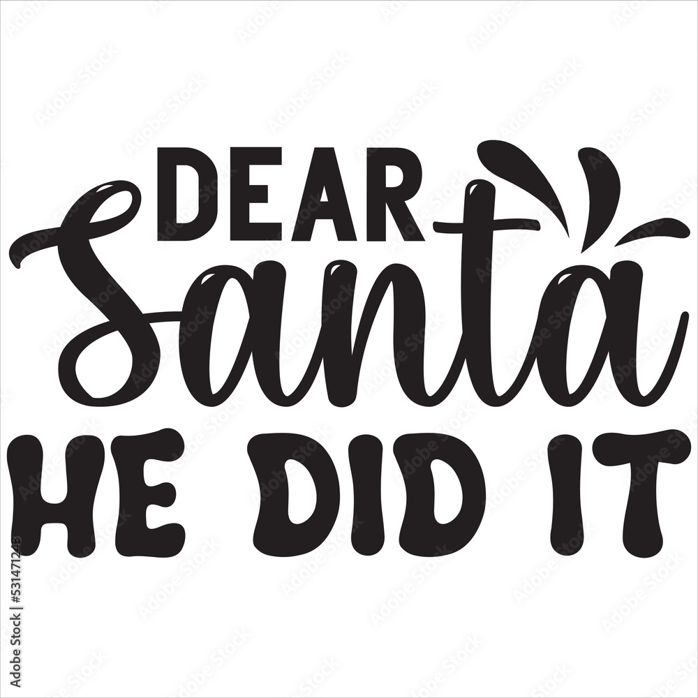 Dear Santa he did it Dear Santa he did it