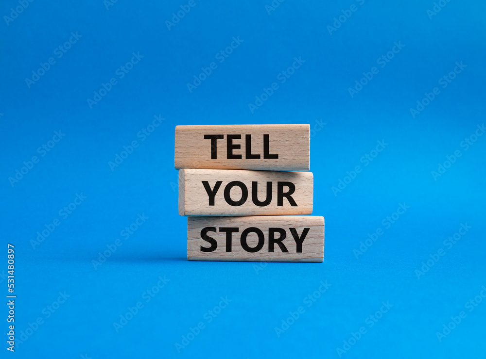 Tell your story symbol. Wooden blocks with words Tell your story. Beautiful blue background. Business and Tell your story concept. Copy space. Tell your story symbol. Wooden blocks with words Tell your story. Beautiful blue background. Business and Tell your story concept. Copy space.