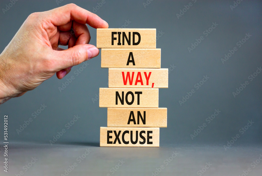 Find a way not excuse symbol. Concept words Find a way not an excuse on wooden blocks on a beautiful grey table grey background. Businessman hand. Business motivational and not excuse concept. Find a way not excuse symbol. Concept words Find a way not an excuse on wooden blocks on a beautiful grey table grey background. Businessman hand. Business motivational and not excuse concept.