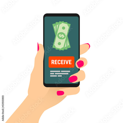 Female hand hold smartphone with receive money message on screen. Woman showing cell phone with banknotes on display. Earnings funds concept for online finances. Flat vector EPS8 illustration.