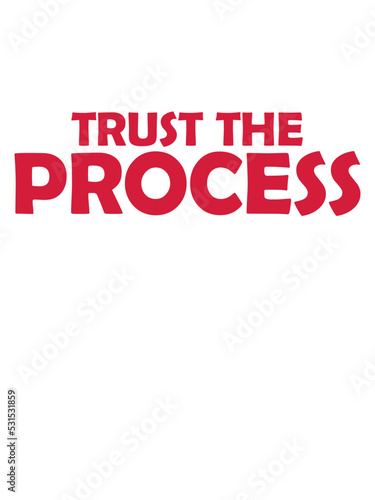trust the process Zitat 
